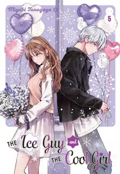 The Ice Guy and the Cool Girl 05, Paperback/Miyuki Tonogaya
