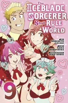The Iceblade Sorcerer Shall Rule the World 9, Paperback/Norihito Sasaki