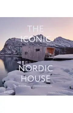 The Iconic Nordic House: Modern Masterworks Since 1900 - Dominic Bradbury