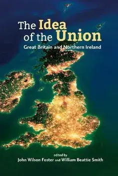 The Idea of the Union. Great Britain and Northern Ireland - Realities and Challenges, Paperback/***