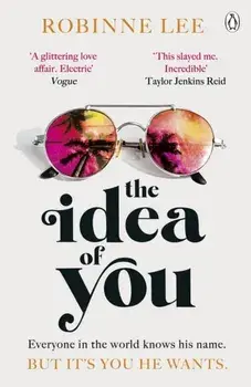 The Idea of You. The scorching summer Richard & Judy love affair that will leave you obsessed!, Paperback/Robinne Lee