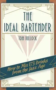 The Ideal Bartender 1917 Reprint, Paperback/Tom Bullock