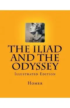 The Iliad and the Odyssey: Illustrated Edition - D. Gardner