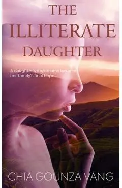 The Illiterate Daughter - Chia Gounza Vang