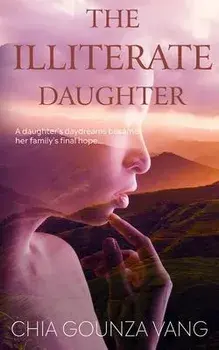 The Illiterate Daughter, Paperback/Chia Gounza Vang