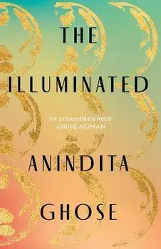 The Illuminated, Paperback/Anindita Ghose
