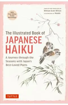 The Illustrated Book of Japanese Haiku: A Journey Through the Seasons with Japan's Best-Loved Poets (Free Online Audio) - William Scott Wilson