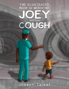 The Illustrated Book of Medicine: Joey and the Cough, Paperback/Joseph Talbet