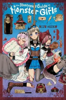 The Illustrated Guide to Monster Girls, Vol. 3, Paperback/Suzu Akeko