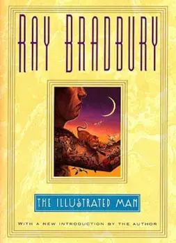 The Illustrated Man, Hardcover/Ray D. Bradbury