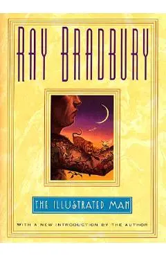 The Illustrated Man - Ray D. Bradbury