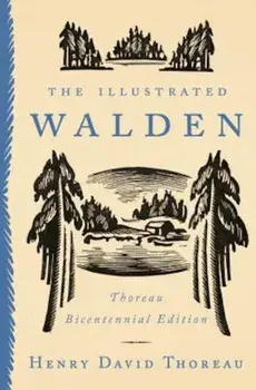 The Illustrated Walden: Thoreau Bicentennial Edition, Hardcover/Henry David Thoreau