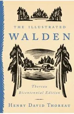 The Illustrated Walden: Thoreau Bicentennial Edition - Henry David Thoreau