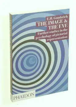 The Image and the Eye, Paperback/E. H. Gombrich