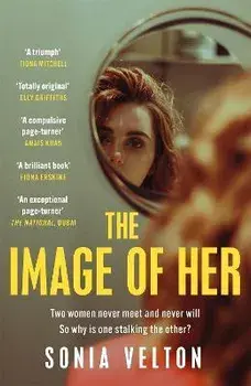 The Image of Her. The perfect bookclub read you'll want to discuss with everyone you know, Paperback/Sonia Velton