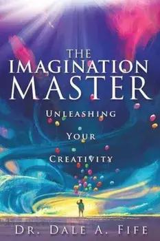 The Imagination Master, Paperback/Dr Dale a. Fife