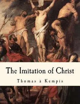 The Imitation of Christ: de Imitatione Christi, Paperback/William Benham
