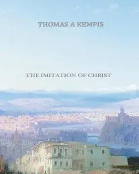 The Imitation of Christ, Paperback/Thomas a. Kempis