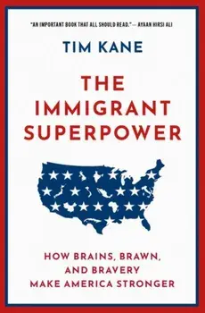 The Immigrant Superpower. How Brains, Brawn, and Bravery Make America Stronger, Paperback/***