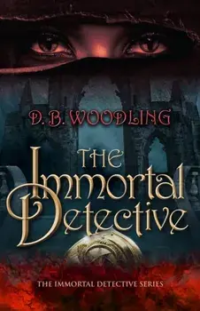 The Immortal Detective, Paperback/D. B. Woodling