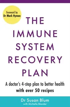 The Immune System Recovery Plan. A Doctor's 4-Step Program to Treat Autoimmune Disease, Paperback/Dr Susan, M.D., M.P.H Blum