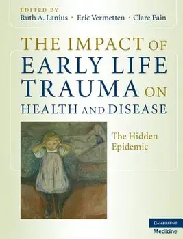 The Impact of Early Life Trauma on Health and Disease: The Hidden Epidemic, Hardcover/Ruth A. Lanius