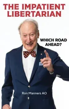 The Impatient Libertarian. Which Road Ahead?, Paperback/Ron Manners Ao