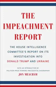 The Impeachment Report: The House Intelligence Committee's Report on Its Investigation Into Donald Trump and Ukraine, Paperback/The House Intelligence Committee