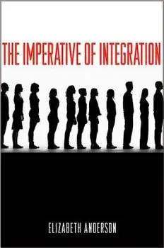 The Imperative of Integration, Paperback/Elizabeth Anderson
