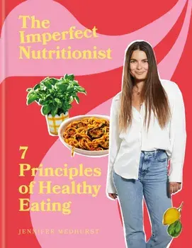 The Imperfect Nutritionist, Hardback/Jennifer Medhurst