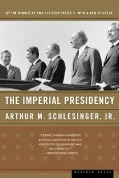 The Imperial Presidency, Paperback/Arthur M. Schlesinger