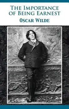 The Importance of Being Earnest, Hardcover/Oscar Wilde