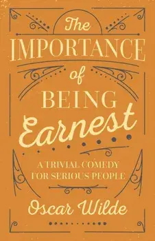 The Importance of Being Earnest, Paperback/Oscar Wilde