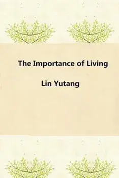 The Importance of Living, Paperback/Yutang Lin