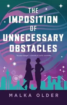 The Imposition of Unnecessary Obstacles, Hardback/Malka Older