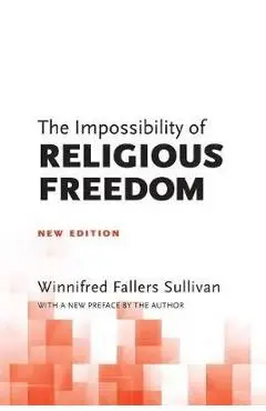 The Impossibility of Religious Freedom: New Edition - Winnifred Fallers Sullivan