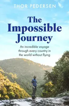 The Impossible Journey. An incredible voyage through every country in the world without flying, Paperback/Thor Pedersen