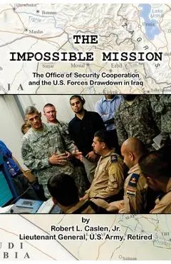 The Impossible Mission - Robert L. Caslen