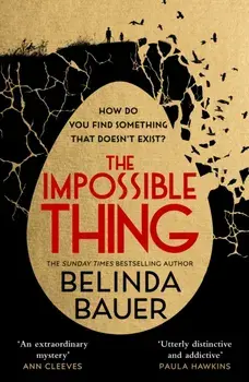 The Impossible Thing, Paperback/Belinda Bauer