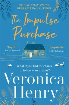 The Impulse Purchase. The unmissable new heartwarming and uplifting read for 2022 from the Sunday Times bestselling author, Paperback/Veronica Henry