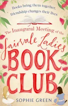 The Inaugural Meeting of the Fairvale Ladies Book Club, Paperback/Sophie Green