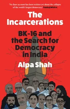 The Incarcerations, Hardback/Alpa Shah