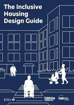 The Inclusive Housing Design Guide, Paperback/Habinteg Housing Association
