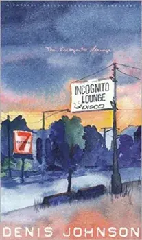 The Incognito Lounge, Paperback/Denis Johnson