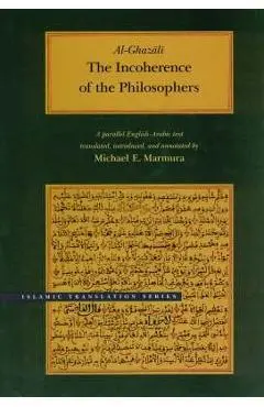 The Incoherence of the Philosophers - Al-ghazali