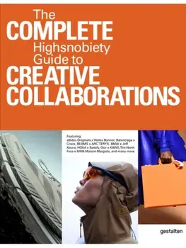 The Incomplete Vol. 2. Highsnobiety Guide to Creative Collaborations, Hardback/***