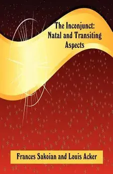 The Inconjunct: Natal and Transiting Aspects, Paperback/Frances Sakoian