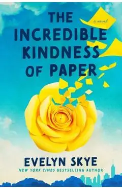 The Incredible Kindness of Paper - Evelyn Skye