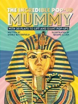 The Incredible Pop-up Mummy. With 20 flaps to lift and giant pop-ups, Hardback/Moira (Author) Butterfield