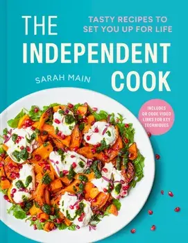 The Independent Cook. Tasty recipes to set you up for life, Hardback/Sarah Main